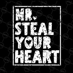 mr steal your heart svg, valentines day svg, funny v-day boys kids, valentine shirt, gift for him, valentines day gift s