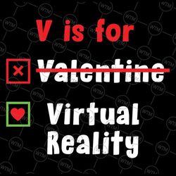v is for virtual reality svg, not valentine svg png, funny valentines svg, virtual reality svg, gamer boy, valentine's d