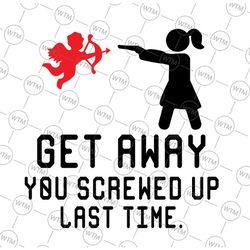 get away cupid girl svg, funny anti valentines day svg, valentine's day get away cupid svg , happy valentines day svg, d