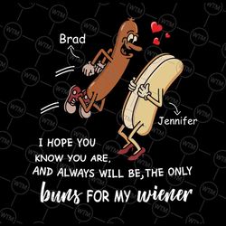 personalized names i hope you know you are the only buns for my weiner svg, valentine love design, digital download