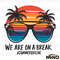 We-Are-On-A-Break-Summer-PNG-Digital-Download-Files-1505242011.png