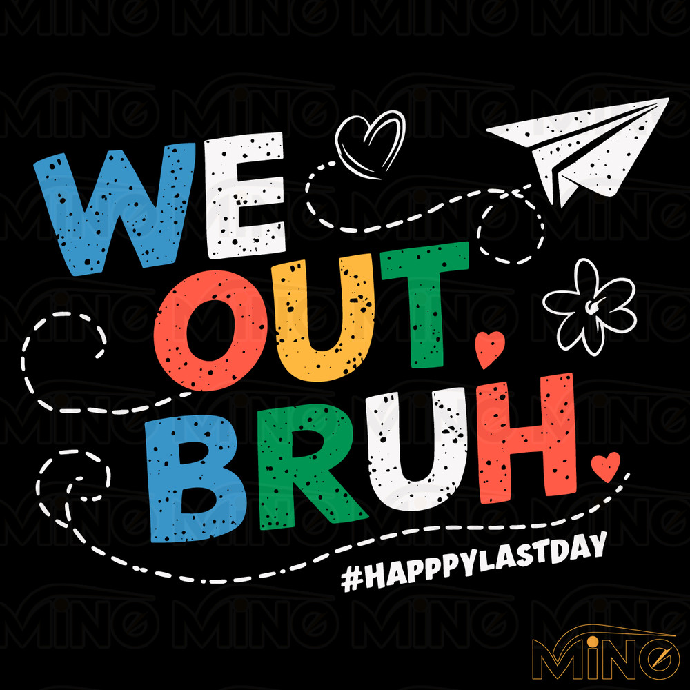 Happy-Last-Day-We-Out-Bruh-SVG-Digital-Download-Files-1405242055.png
