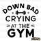 Down-Bad-Crying-At-The-Gym-Swiftie-Tortured-Poets-SVG-1605242036.png