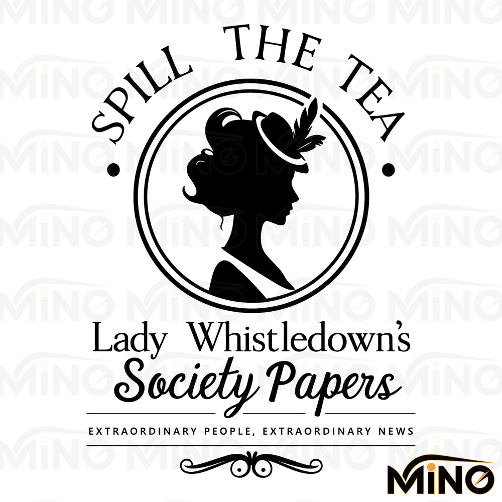 Whistledown-Spill-The-Tea-Bridgerton-Lady-SVG-2305242012.png