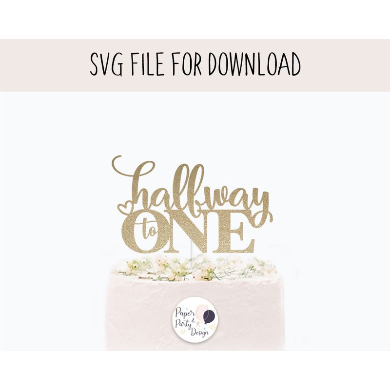 Halfway To One Cake Topper Svg Baby Birthday SVG Cut File Digital Cut File Instant Download 0