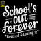 Schools-Out-Forever-Retired-And-Loving-It-SVG-1405242010.png