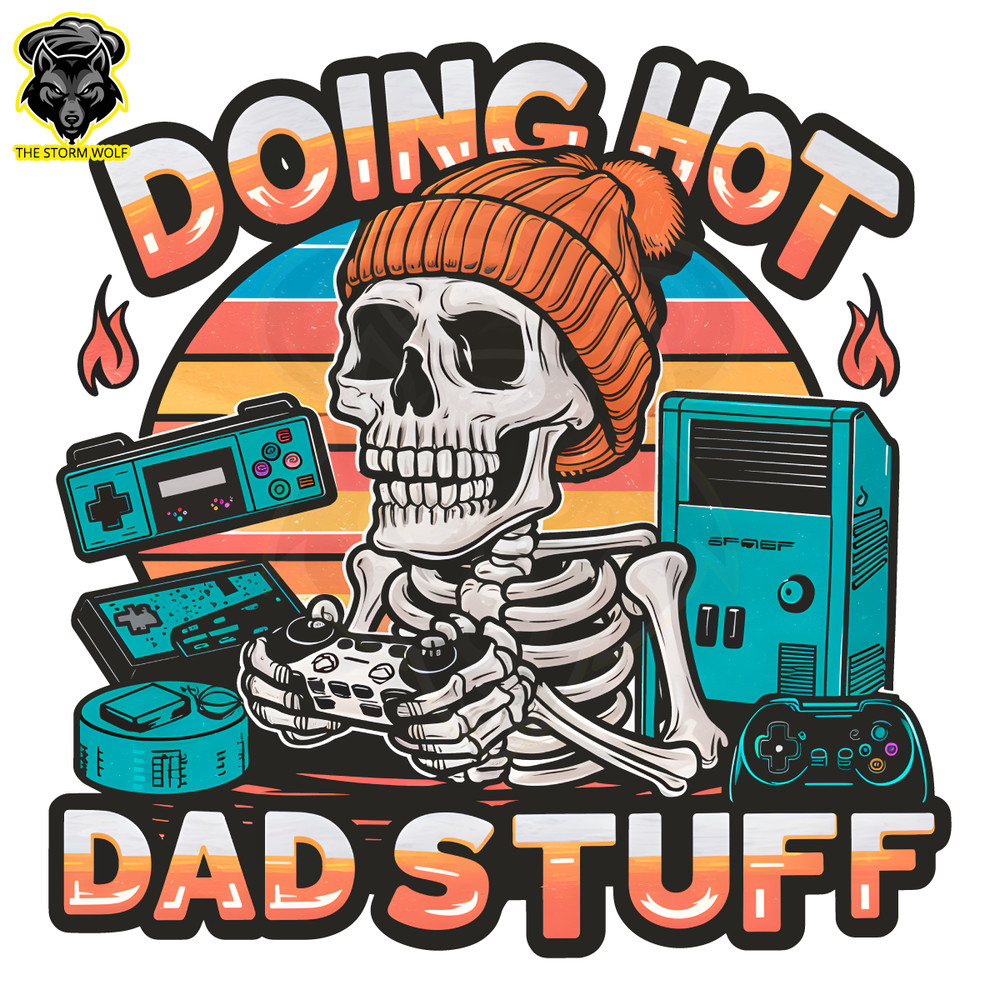 Doing-Hot-Dad-Stuff-Skeleton-PNG-Digital-Download-Files-2205241049.png