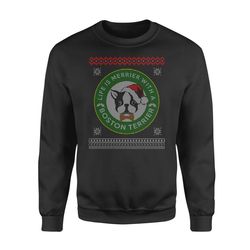 life is merrier with boston terrier ugly christmas sweater shirt &8211 standard fleece sweatshirt