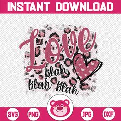 Love Blah Blah Blah PNG, Blah Blah Blah PNG, Valentine Love Blah, Sublimation, Digital Download, Leopard Heart