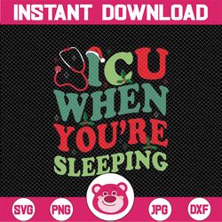 christmas icu nurse svg, icu crew funny nicu picu nurse tech svg, funny santa i c u when you're sleeping, christmas png,