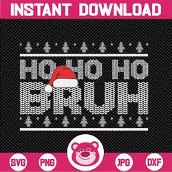 Ho Ho Ho Bruh Funny Christmas Holiday Png, Santa Hat Bruh Png, Christmas Png, Digital Download