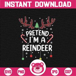 Pretend im a Reindeer Easy Christmas Png, Funny Lazy Christmas Png, Merry Christmas Png, Digital Download