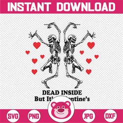 dead inside valentine's day svg, women's valentine's svg, valentine svg, heart love svg, cute valentine svg, dancing ske