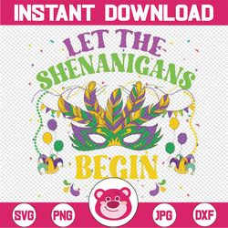 Let The Shenanigans Begin Mardi Gras Costume Mask Png, Mardi Gras Carnival Svg, Sublimation Design