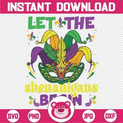 Funny Mardi Gras Let The Shenanigans Begin Mask Jester Hat Png Svg, Mardi Gras Carnival Svg, Sublimation Design