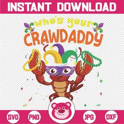 Whos Your Crawdaddy Crawfish Jester Beads Funny Mardi Gras Svg Png, Crawfish Clipart, Sublimation designs