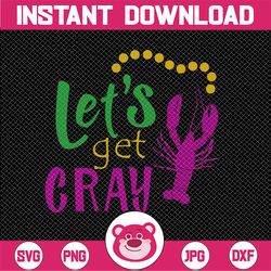 Mardi Gras SVG - Let's get gray svg, png, dxf, eps digital download