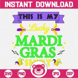 Mardi Gras SVG - This is my lady Mardi Gras svg  svg, png, dxf, eps digital download