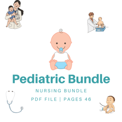 Pediatric Bundle 2024  | Nursing Bundle | PDF File | Pages 46