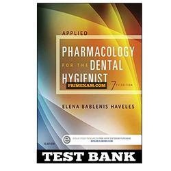 Applied Pharmacology for the Dental Hygienist 7th Edition Haveles Test Bank