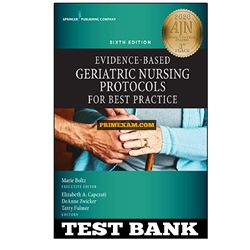 Evidence Based Geriatric Nursing Protocols for Best Practice 6th Edition Boltz Test Bank