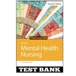 Neebs Mental Health Nursing 5th Edition Gorman Test Bank