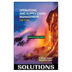 Operations and Supply Chain Management The Core 5th Edition Jacobs Solution Manual