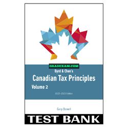 Byrd & Chen's Canadian Tax Principles 2022 - 2023 1st edition Volume 2 Test Bank