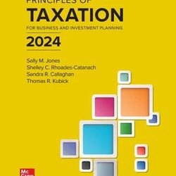 Principles of Taxation for Business and Investment Planning 2024 27th Edition Jones Test Bank
