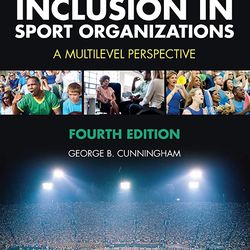 Diversity and Inclusion in Sport Organizations 4th Edition Cunningham Test Bank