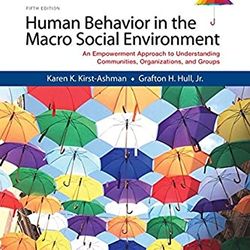 Empowerment Series Human Behavior in the Macro Social Environment 5th Edition Kirst Ashman Test Bank