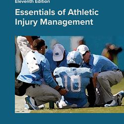 Essentials of Athletic Injury Management 11th Edition Prentice Test Bank