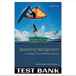 Marketing Management A Strategic Decision-Making Approach 8th Edition Mullins Test Bank