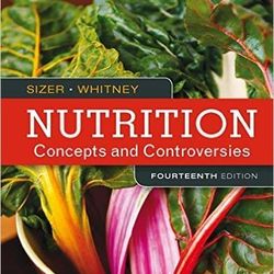 Nutrition Concepts and Controversies 14th Edition Sizer Test Bank