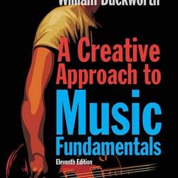A Creative Approach to Music Fundamentals 11th Edition William Duckworth Test Bank