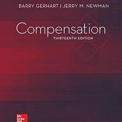 Compensation 13th Edition Gerhart Test Bank