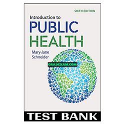 Introduction to Public Health 6th Edition Schneider Test Bank