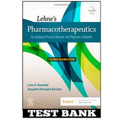 Lehnes Pharmacotherapeutics for Advanced Practice Nurses and Physician Assistants 2nd Edition Rosenthal Test Bank