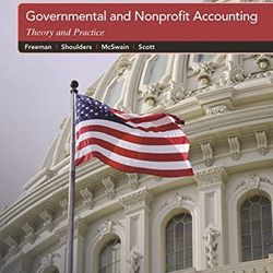 Governmental and Nonprofit Accounting 11th Edition Freeman Test Bank