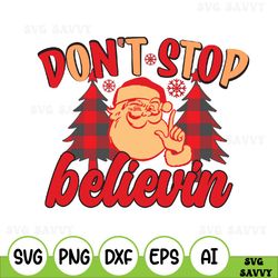 Don't Stop Believin Svg, Christmas Svg, Vintage Svg, Santa Claus Svg, Winter Svg, Funyy Svg, Christmas Gift Svg, Santa