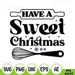 have a sweet christmas svg, have a sweet christmas png, have a sweet christmas bundle, have a sweet christmas designs