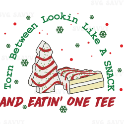 christmas tree cake torn between lookin' like a snack and eatin' one svg, christmas cake svg, christmas tree svg, debbie