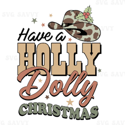 have a holly dolly christmas svg, country christmas svg, retro howdy christmas svg, rodeo christmas svg, western xmas sv