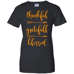 thanksgiving shirt, thankful grateful blessed ladies&8217 t-shirt