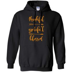 thanksgiving shirt, thankful grateful blessed pullover hoodie