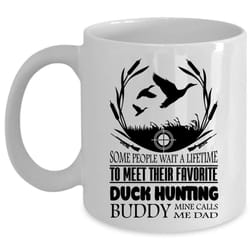 my favorite duck hunting buddy mug, calls me dad cup (coffee mug &8211 white)