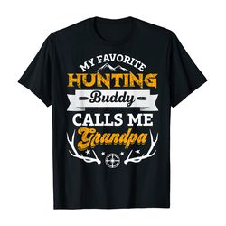 my favorite hunting buddy calls me grandpa funny gift t-shirt