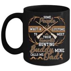 my favorite hunting buddy coffee mug, calls me dad coffee cup