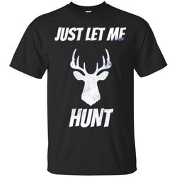vintage hunting | just let me hunt long sleeve