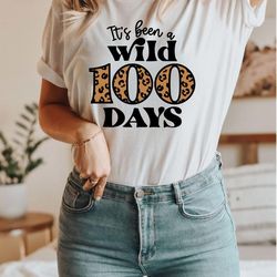 its been a wild 100 days of school, funny teacher shirt, kindergarten teacher shirt, preschool teacher, 100 days
